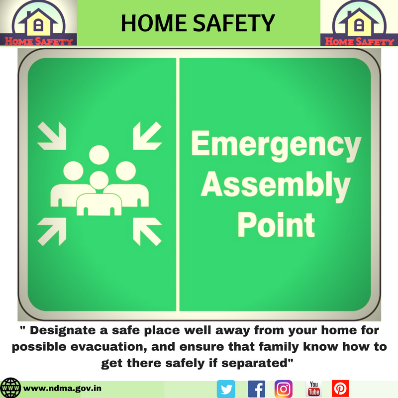 Designate a safe place well away from your home for possible evacuation, and ensure that family knows how to get there safely if separated 